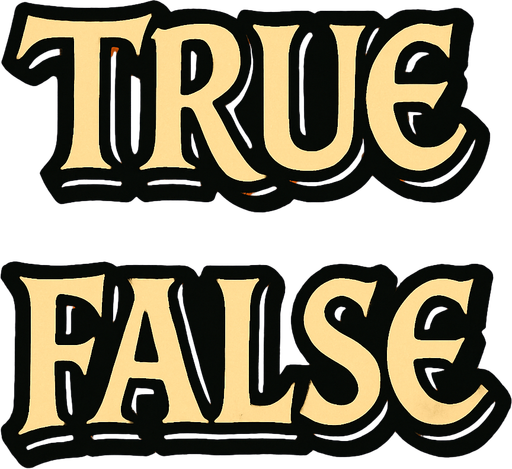 write TRUE and FALSE style is like Lord of the rings.
In-Game asset.  2d.  High contrast.  No shadows