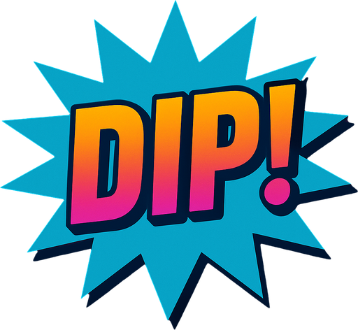Change the text to “Dip!”