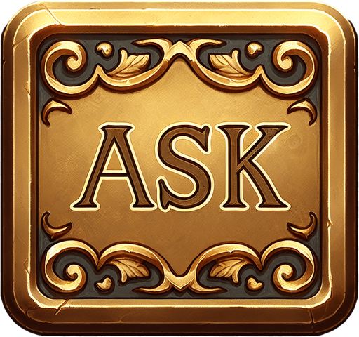 An ornate brass sign that says "ask". Is it rectangular.
Single Game Texture. In-Game asset. 2d. Blank background. High contrast. No shadows.