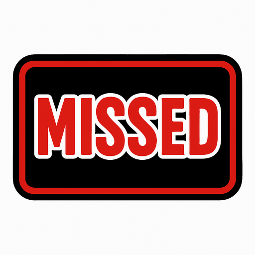 An UI written "Missed".
In-Game asset.  2d.  High contrast.  No shadows