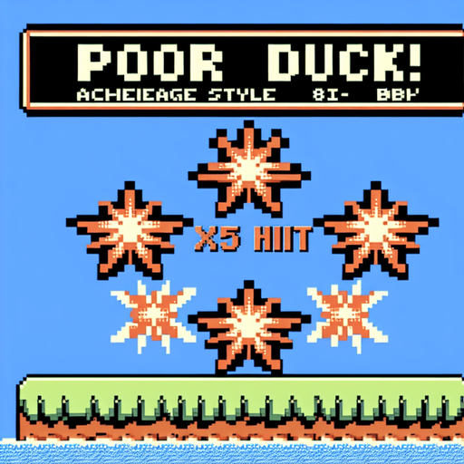Make a 8-bit achievement.
Title:poor duck!
description:make a ×5 hit combo