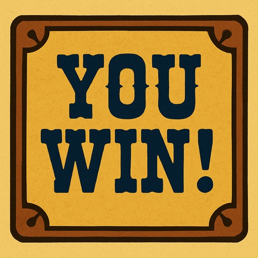 western style alert box that says "You Win!".
In-Game asset.  2d.  High contrast.  No shadows
