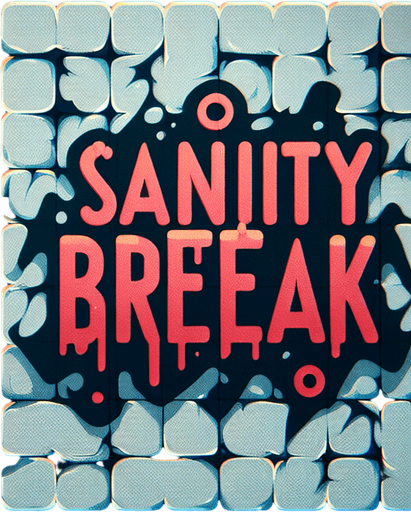 Horror game UI sign, "SANITY BREAK"
Single Game Texture. In-Game asset. 2d. Blank background. High contrast. No shadows.