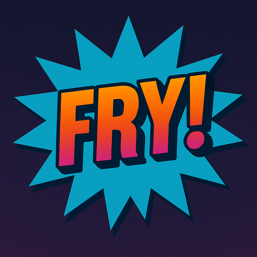 Change the text to “Fry!”