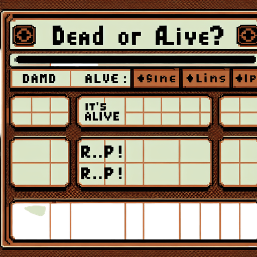8-bit. Message. Each line has one of them. Brown background. that reads:
DEAD OR ALIVE?
IT'S ALIVE!
R.I.P..
Single Game Texture. In-Game asset. 2d. Blank background. High contrast. No shadows.