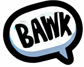 Text saying Bawk