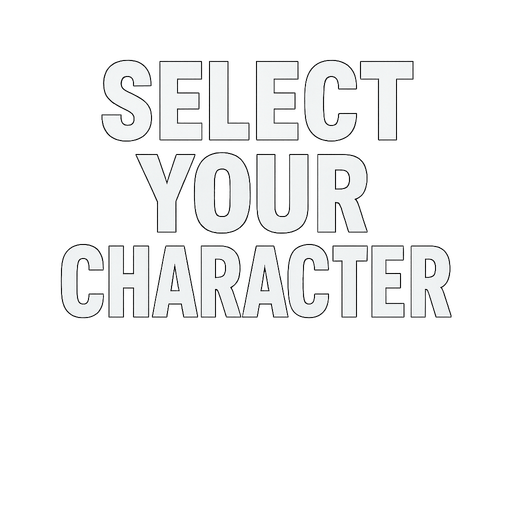SELECT YOUR CHARACTER button.
In-Game asset.  2d.  High contrast.  No shadows