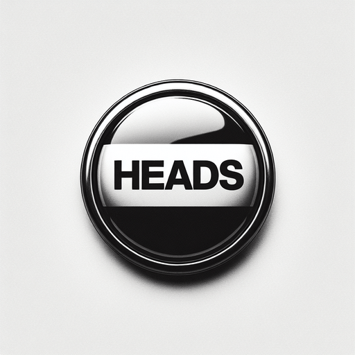 a button saying 'heads'.
In-Game asset. 2d. Blank background. High contrast.