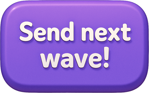 A purple button with text "Send next wave!". No word wrap. Cute soft graphics. soft ambient light. semi-matte to satin surfaces. naturalistic with slight saturation boost colors. Tone is premium, friendly, clean with lifestyle or service-oriented appeal.
In-Game asset.  2d.  High contrast.  No shadows. top down. View from above.