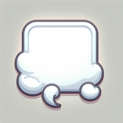 Design a panel for a hyper-casual 2D video game, styled as a clean, white speech bubble. The panel has softly rounded corners and a slight cloud-like shape, with a small, rounded tail pointing downward or to the side. The design is pure and minimal, with no shadows or unnecessary details, ensuring a crisp, modern look. The edges are outlined with a subtle, light-gray stroke to enhance contrast while maintaining a soft and approachable aesthetic. Perfect for displaying text or damage stats in a playful yet functional manner..
Single Game Texture. In-Game asset. 2d. Blank background. High contrast. No shadows.