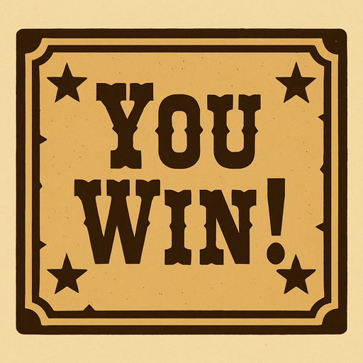 western style alert box that says "You Win!".
In-Game asset.  2d.  High contrast.  No shadows