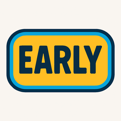 An UI written "Early".
In-Game asset.  2d.  High contrast.  No shadows
