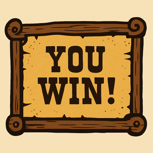 western style alert box that says "You Win!".
In-Game asset.  2d.  High contrast.  No shadows