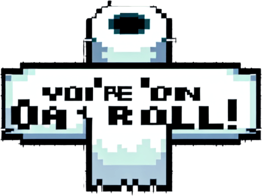 text saying "You’re on a roll!" against a toilet paper banner. pixelated. 8-bit.
Single Game Texture. In-Game asset. 2d. Blank background. High contrast. No shadows.