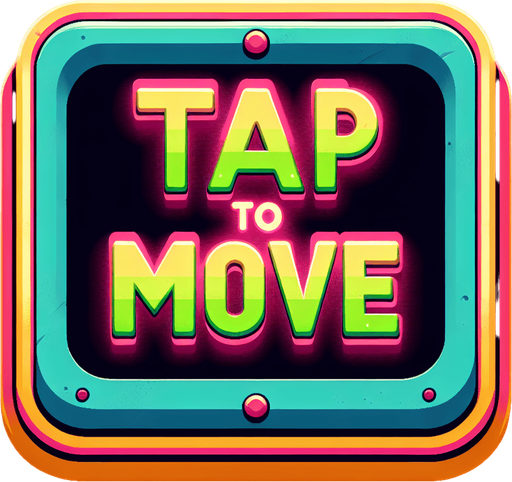 retro sign that says "Tap to Move" in neon colors..
Single Game Texture. In-Game asset. 2d. Blank background. High contrast. No shadows.