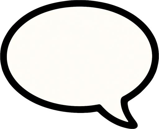 Make a dialogue bubble with NO TEXT!.
In-Game asset.  2d.  High contrast.  No shadows