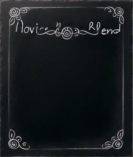 Text "NOVICE BLEND" in chalk, handwritten
