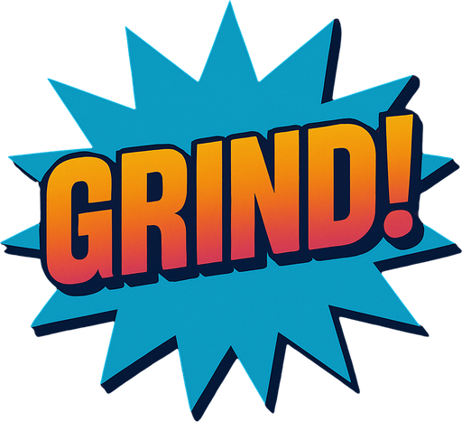 Change the word to say “Grind!”