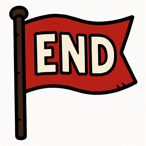 A big red flag with the word end on it.
In-Game asset.  2d.  High contrast.  No shadows