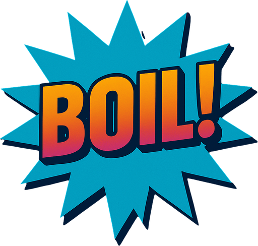 Change the word to say “Boil!”