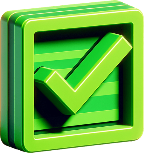 A bold green checkmark..
Single Game Texture. In-Game asset. 2d. Blank background. High contrast. No shadows.