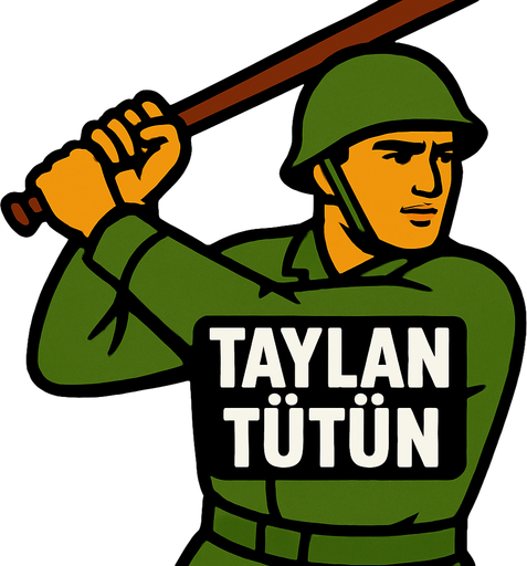 Ön tarafında Taylan tütün yazılı asker elinde sopası olsun vursun