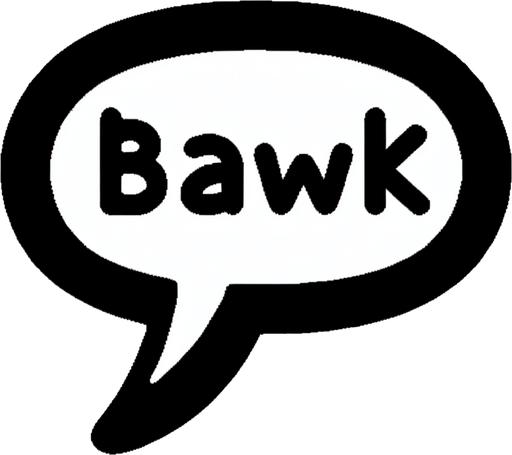 Simple cartoon whisper speech bubble with text "bawk" lowercase lettering.
Single Game Texture.  In-Game asset.  2d.  Blank background.  High contrast.  No shadows