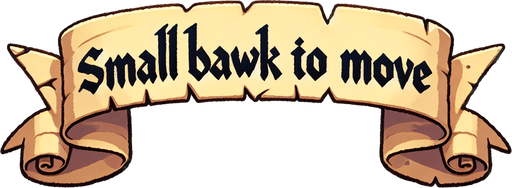 A simple wide hand-drawn symmetrical ribbon banners. The banner text reads “Small bawk to move” in playful, cartoonish black lettering. The ribbon is warm beige parchment. Each side ends with simple curved, scroll-like ribbon.
Single Game Texture.  In-Game asset.  2d.  Blank background.  High contrast.  No shadows.