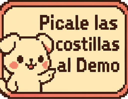 Un cuadro de dialogo.
Este dira ''Picale las costillas al Demo'' TIENE QUE SER ADORABLE pero retro, de videojuego.
In-Game asset.  2d.  High contrast.  No shadows