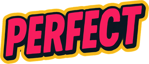 An image of "Perfect" Written on it.
In-Game asset.  2d.  High contrast.  No shadows
