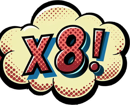 text popup "x8!".
comic style