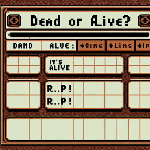 8-bit. Message. Each line has one of them. Brown background. that reads:
DEAD OR ALIVE?
IT'S ALIVE!
R.I.P..
Single Game Texture. In-Game asset. 2d. Blank background. High contrast. No shadows.