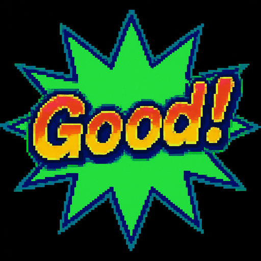 A green starburst with the word ‘Good!’ In it. 80s arcade machine graphics..
In-Game asset.  2d.  High contrast.  No shadows