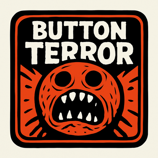 Button terror.
In-Game asset.  2d.  High contrast.  No shadows