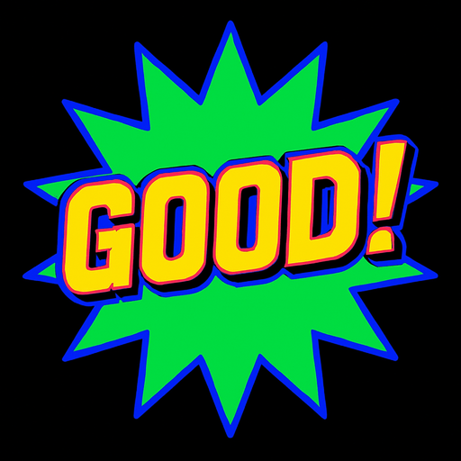 A green starburst with the word ‘Good!’ In it. 80s arcade machine graphics..
In-Game asset.  2d.  High contrast.  No shadows