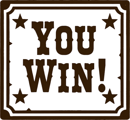 western style alert box that says "You Win!".
In-Game asset.  2d.  High contrast.  No shadows