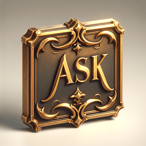 An ornate brass sign that says "ask". Is it rectangular.
Single Game Texture. In-Game asset. 2d. Blank background. High contrast. No shadows.