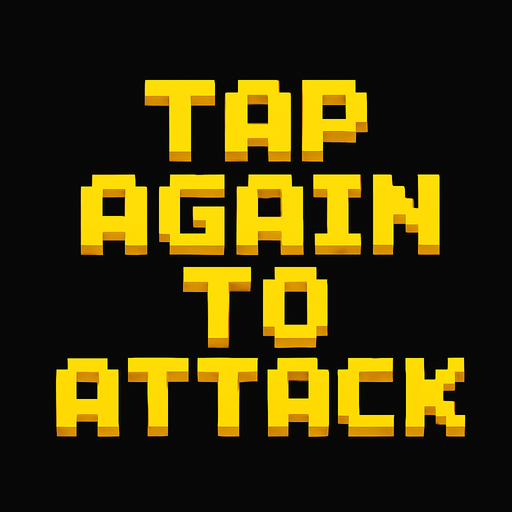 Pixel font in yellow that says "Tap Again to Attack".
In-Game asset.  2d.  High contrast.  No shadows